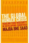 The Global Hunger Crisis. Tackling Food Insecurity in Developing Countries