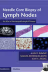 Needle Core Biopsy of Lymph Nodes with DVD-ROM: An Atlas of Hematopathological Disease - Alan D. Ramsay, Manuel Rodriguez-Justo, Scott J. Rodig