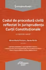 Codul de procedură civilă reflectat în jurisprudența Curții Constituționale