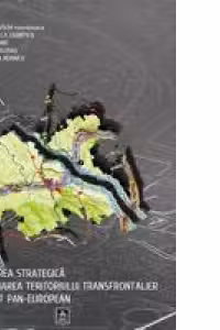 Planificarea strategica in amenajarea teritoriului transfrontalier in context pan-european
