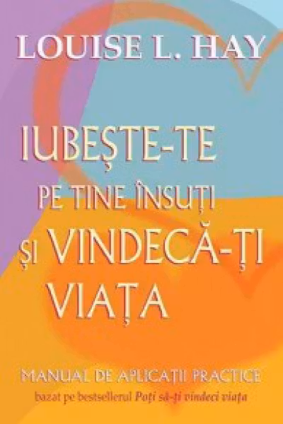 Iubeste-te pe tine insuti si vindeca-ti viata