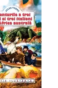 Aventurile a trei rusi si trei italieni in Africa Australa - Jules Verne (Editie ilustrata)
