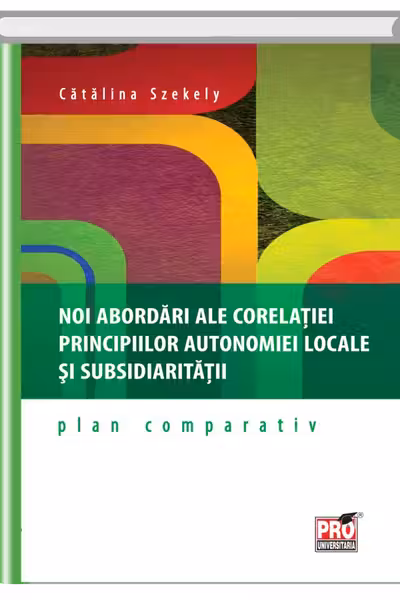 Noi abordări ale corelației principiilor autonomiei locale și subsidiarității