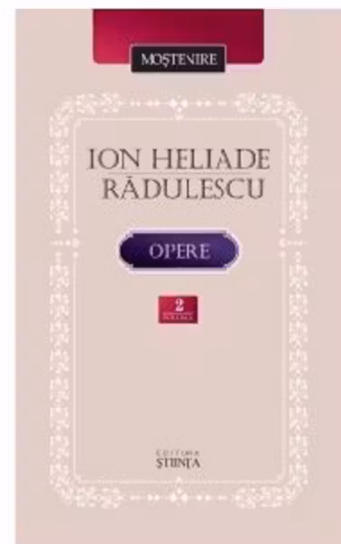 Ion Heliade Radulescu - Opere. Volumul II