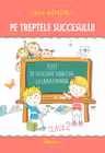 Pe treptele succesului. Teste de evaluare sumativa la limba romana cl. 2