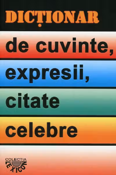 Dicționar de cuvinte, expresii, citate celebre