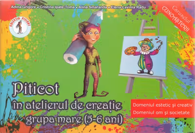 Piticot în atelierul de creație - Grupa mare 5-6 Ani