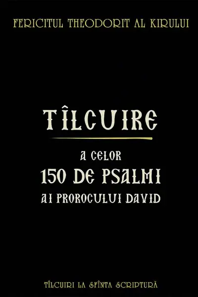 Tâlcuire a celor150 de psalmi ai Prorocului David