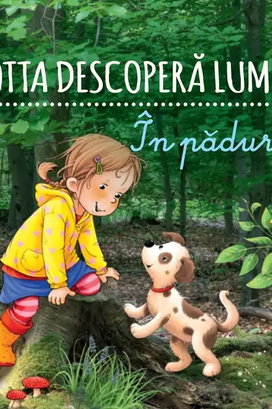Lotta descoperă lumea. În pădure