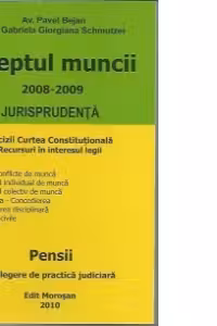 Dreptul muncii 2008-2009-jurisprudenta.Pensii-culegere de practica judiciara