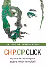 Chip, cip, click. O perspectiva crestina asupra noilor tehnologii