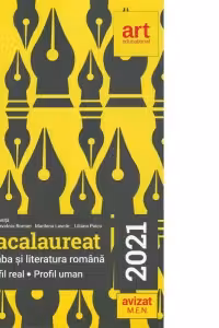 Bacalaureat. Limba si literatura romana. Profil real. Profil uman. 2021