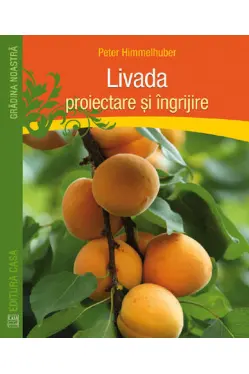 Livada - proiectare si ingrijire