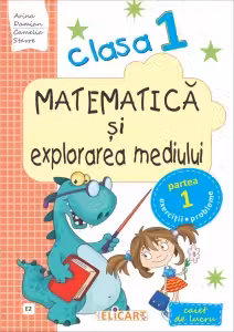 Matematică şi explorarea mediului. Clasa I. Partea I - (E2)