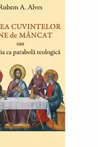 Cartea cuvintelor bune de mancat sau Bucataria ca parabola teologica