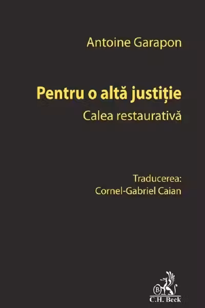 Pentru o alta justitie. Calea restaurativa