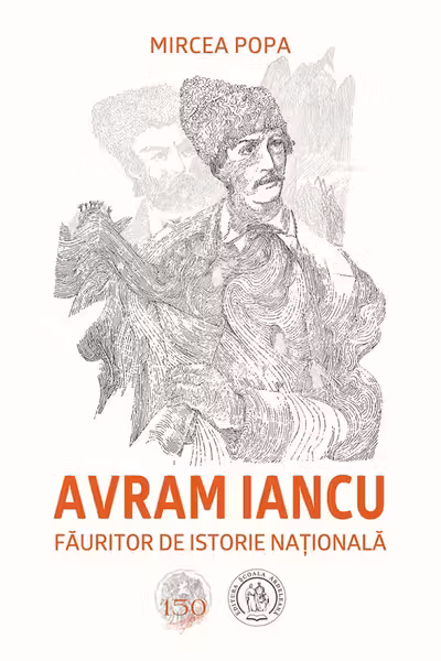Avram Iancu, făuritor de istorie națională