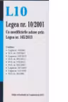 Legea 10/2001. Cu modificarile aduse prin Legea nr. 165/2013 ( Editie actualizata la 2 sptembrie 2013 )