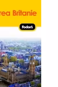 Marea Britanie - Ghid de calatorie Fodor's