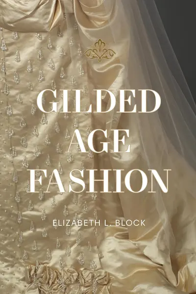 Gilded Age Fashion