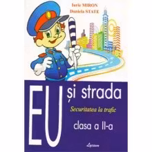 Eu si strada. Securitatea la trafic cl.2. Lyceum