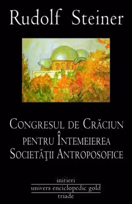 CONGRESUL DE CRACIUN PENTRU INTEMEIEREA SOCIETATII ANTROPOSOFICE