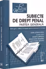Subiecte de drept penal. Partea generala. Teste-grila, spete si minispete
