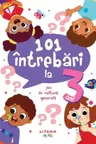101 INTREBARI LA 3 ANI. Joc de cultura generala