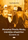 Monahul Proclu Nicău, trâmbița sihăstrilor. Cuvinte vii