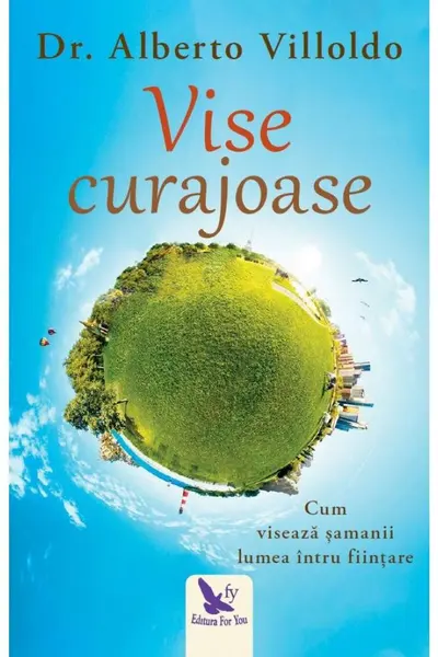 Vise curajoase