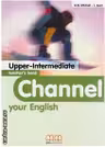 Channel your English Upper-Intermediate Teacher's book - H. Q. Mitchell