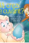 Ma crezi pe cuvant? - De ce sa spui intotdeauna adevarul