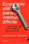 IQ230. ECONOMIE UTILA PENTRU VREMURI DIFICILE. Abhijit Banerjee, Esther Duflo