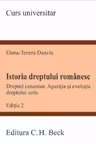 Istoria dreptului romanesc. Dreptul cutumiar. Aparitia si evolutia dreptului scris. Editia 2