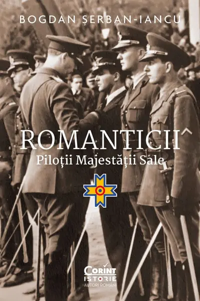 Romanticii. Pilotii majestaii sale