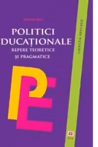 Politici educationale. Repere teoretice si pragmatice