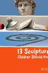 13 Sculptures Children Should Know