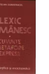 Lexic romanesc - Cuvinte, metafore, expresii