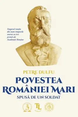 Povestea Romaniei Mari spusa de un soldat
