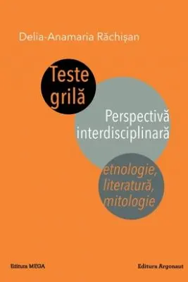 Teste grila. Perspectiva interdisciplinara. Etnologie, literatura, mitologie