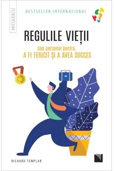 Regulile vietii. Cod personal pentru a fi fericit si a avea succes