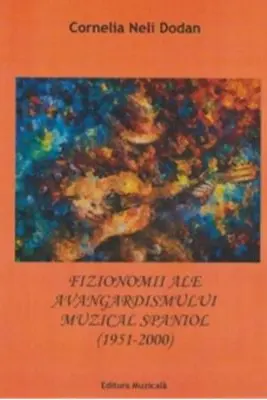 Fizionomii ale Avangardismului Muzical Spaniol (1951-2000)