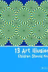 13 Art Illusions Children Should Know