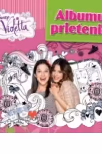 Disney Violetta. Albumul prieteniei