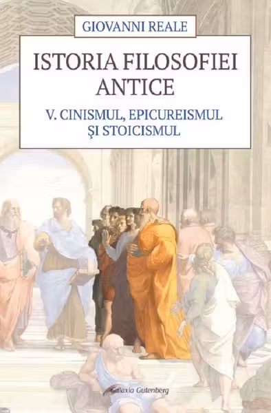 Istoria filosofiei antice Vol.5: Cinismul, epicureismul și stoicismul