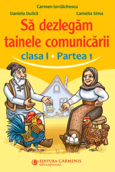 Să dezlegăm tainele comunicării - Clasa 1 Partea 1
