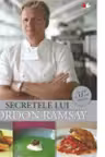 Secretele lui Gordon Ramsay