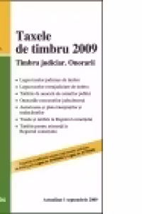 Taxele de timbru 2009.Timbru judiciar.Onorarii - actualizat 1 septembrie 2009