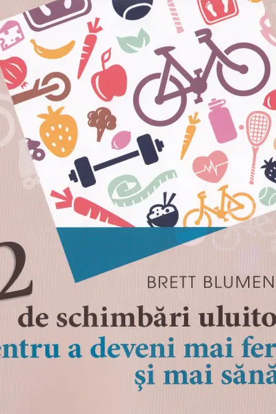 52 de schimbări uluitoare pentru a deveni mai fericit şi mai sănătos