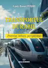 Transportul durabil: premise, solutii, perspective